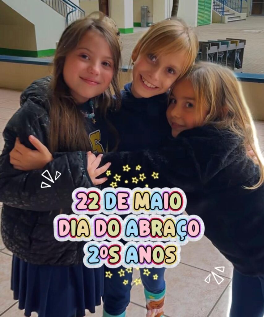 22 de maio – Dia do Abraço| 2°s anos