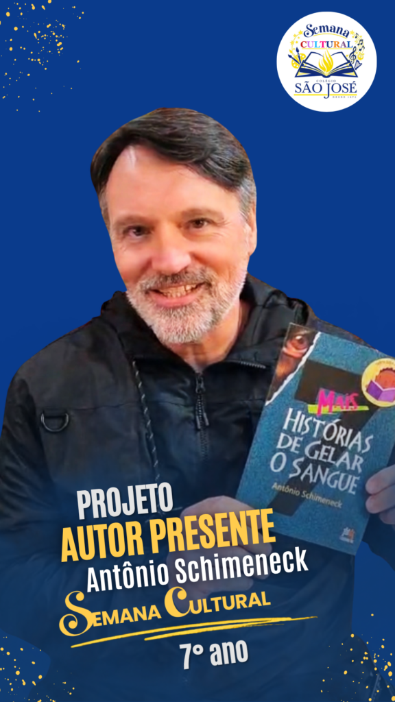 Autor Presente Antônio Schimeneck | 7° ano